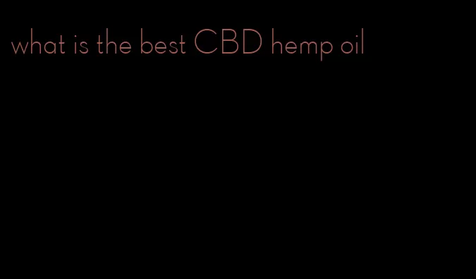 what is the best CBD hemp oil