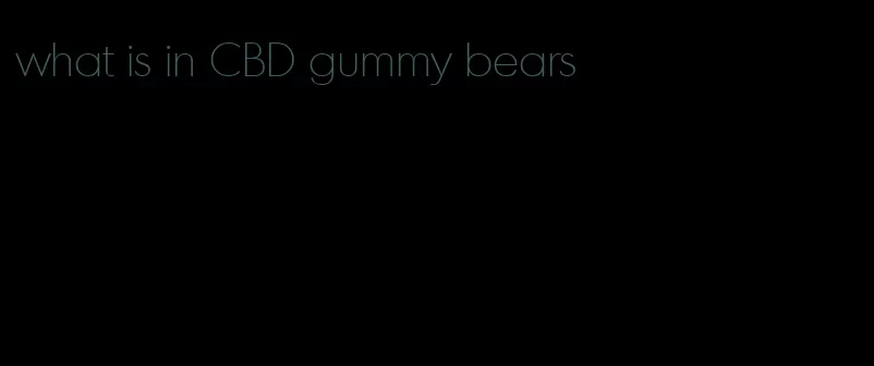 what is in CBD gummy bears