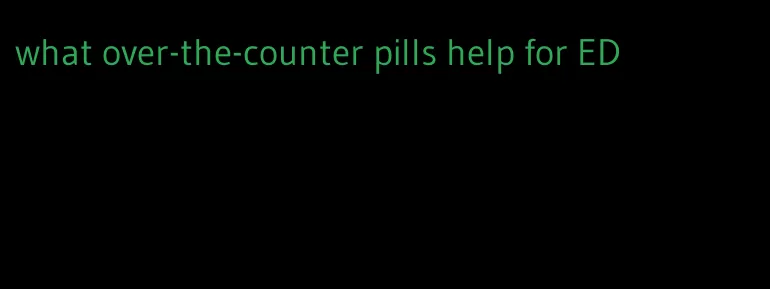 what over-the-counter pills help for ED