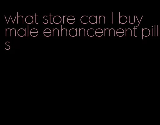 what store can I buy male enhancement pills