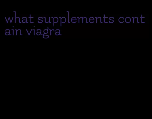 what supplements contain viagra