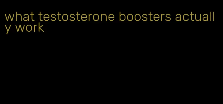 what testosterone boosters actually work