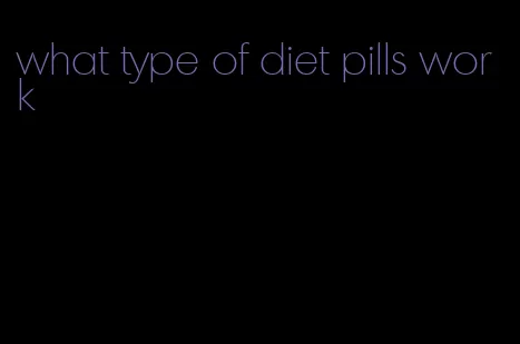 what type of diet pills work