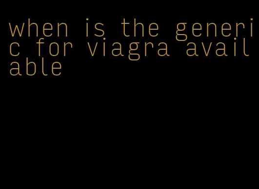 when is the generic for viagra available