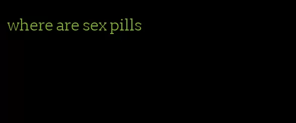 where are sex pills