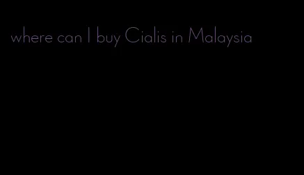 where can I buy Cialis in Malaysia