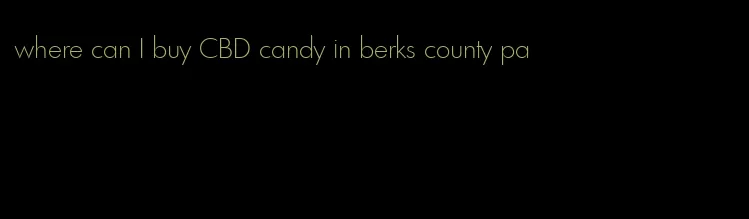 where can I buy CBD candy in berks county pa