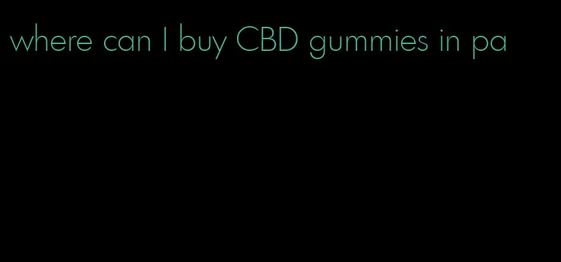 where can I buy CBD gummies in pa