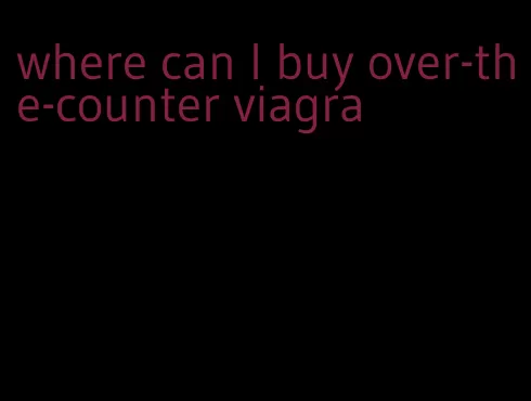 where can I buy over-the-counter viagra