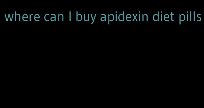 where can I buy apidexin diet pills