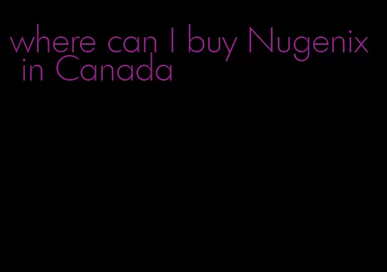 where can I buy Nugenix in Canada