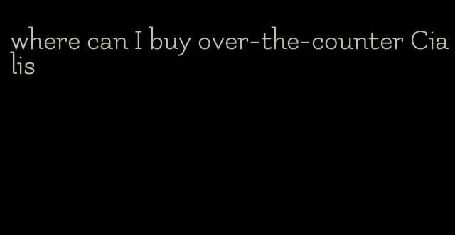 where can I buy over-the-counter Cialis