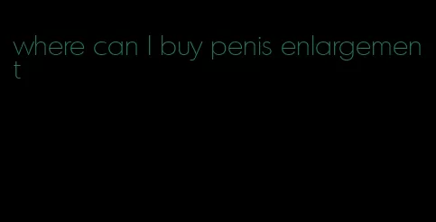 where can I buy penis enlargement