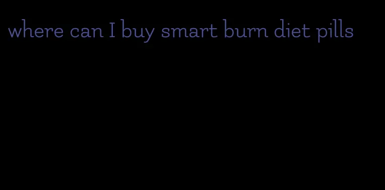 where can I buy smart burn diet pills