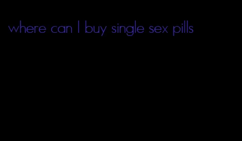 where can I buy single sex pills