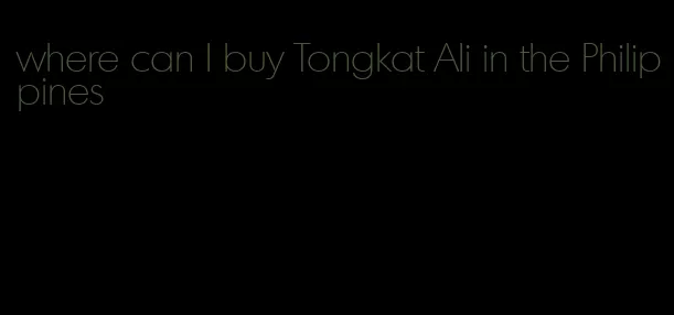 where can I buy Tongkat Ali in the Philippines