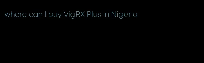 where can I buy VigRX Plus in Nigeria