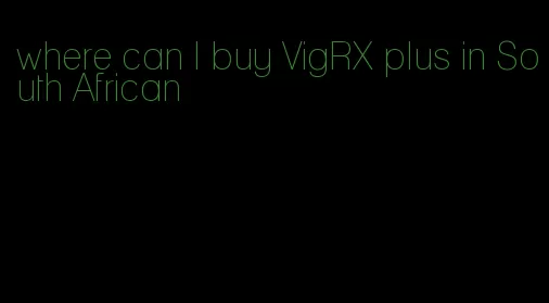 where can I buy VigRX plus in South African