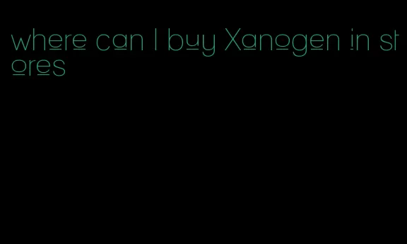 where can I buy Xanogen in stores