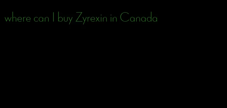 where can I buy Zyrexin in Canada