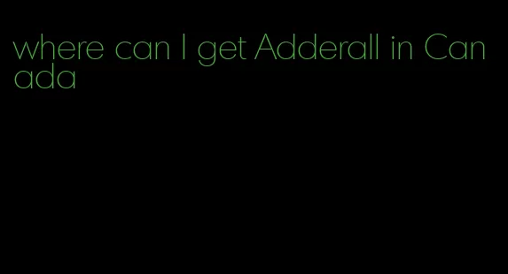 where can I get Adderall in Canada