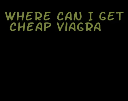 where can I get cheap viagra