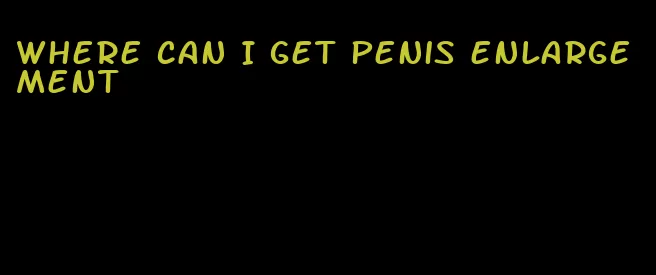 where can I get penis enlargement