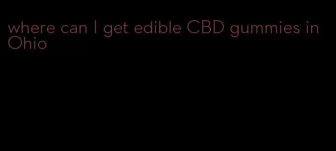 where can I get edible CBD gummies in Ohio