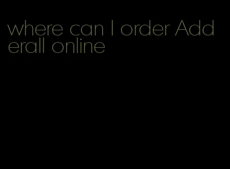 where can I order Adderall online