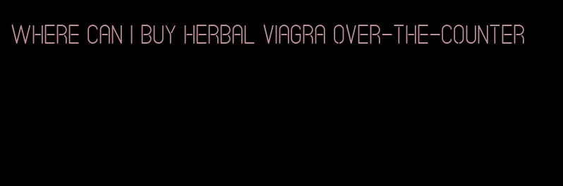 where can I buy herbal viagra over-the-counter