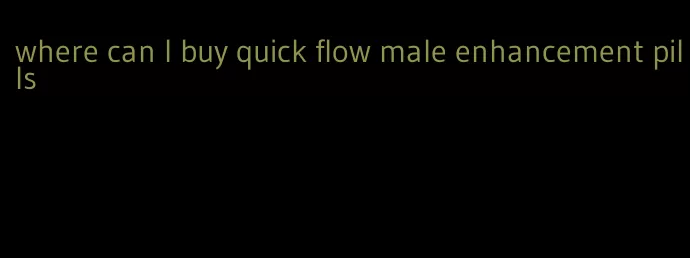 where can I buy quick flow male enhancement pills