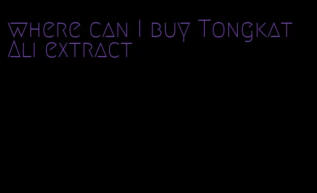 where can I buy Tongkat Ali extract