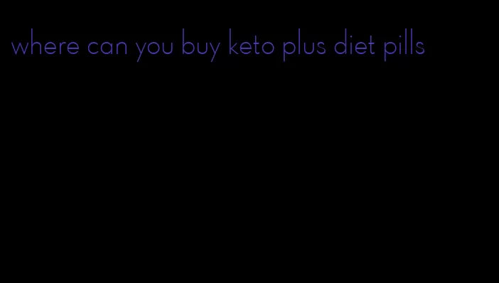 where can you buy keto plus diet pills