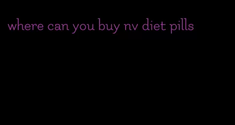 where can you buy nv diet pills