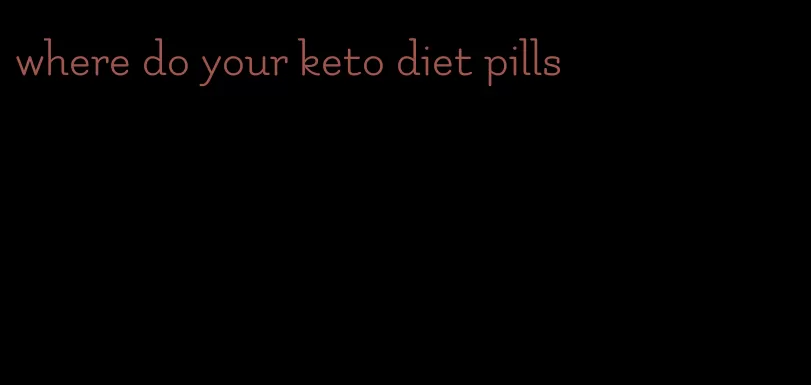 where do your keto diet pills