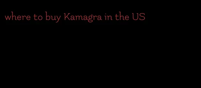 where to buy Kamagra in the US