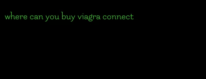 where can you buy viagra connect