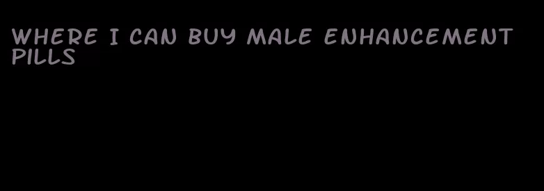 where I can buy male enhancement pills