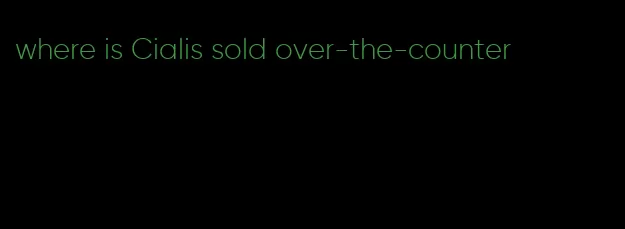 where is Cialis sold over-the-counter