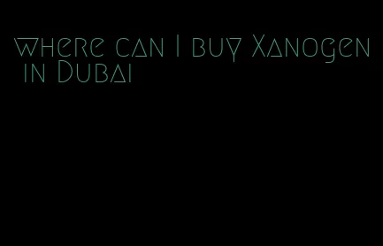 where can I buy Xanogen in Dubai