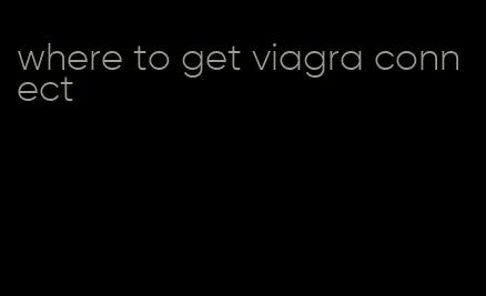 where to get viagra connect