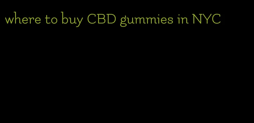 where to buy CBD gummies in NYC