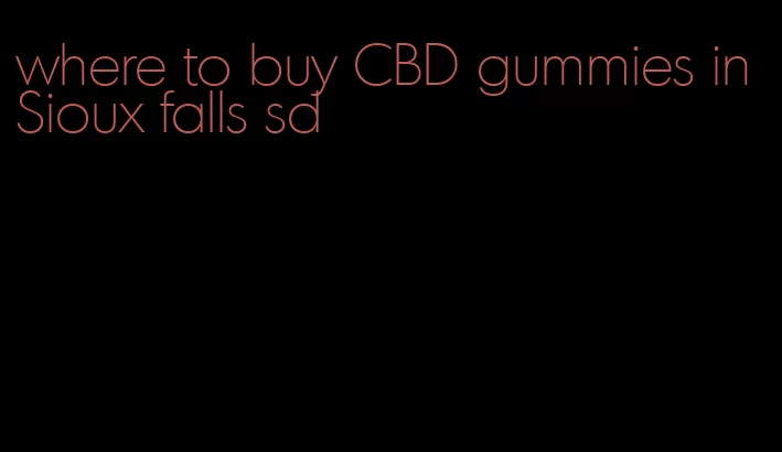 where to buy CBD gummies in Sioux falls sd