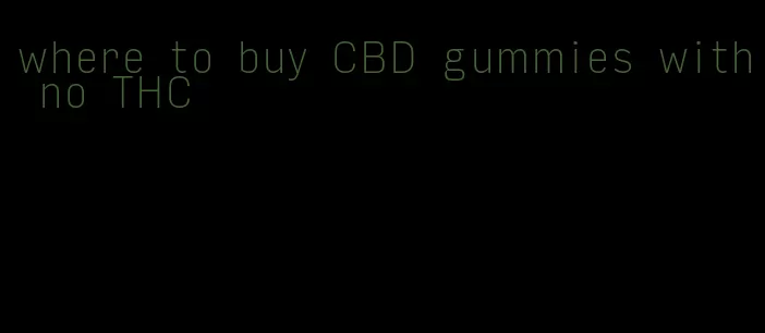 where to buy CBD gummies with no THC