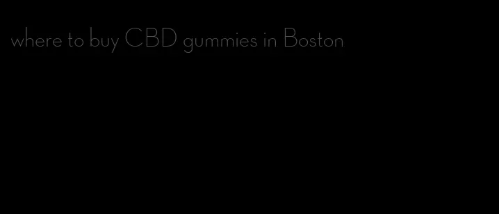 where to buy CBD gummies in Boston