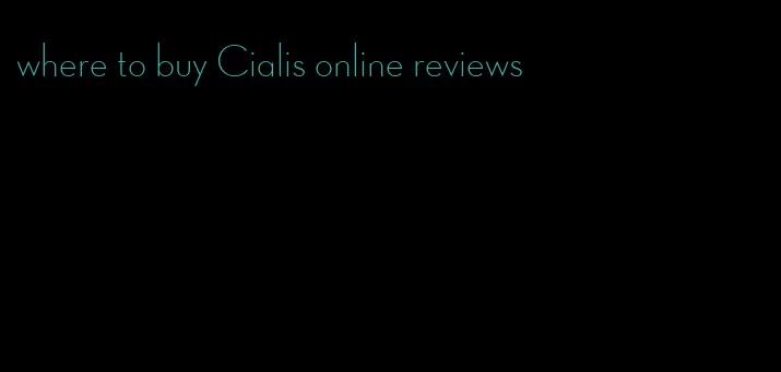 where to buy Cialis online reviews