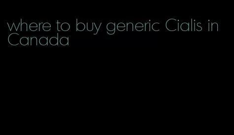 where to buy generic Cialis in Canada