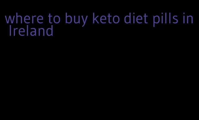 where to buy keto diet pills in Ireland