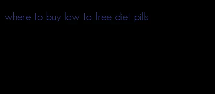 where to buy low to free diet pills