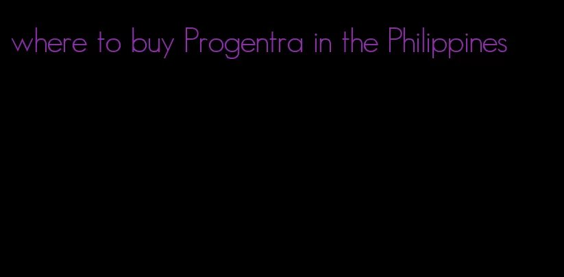 where to buy Progentra in the Philippines